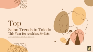Top Salon Trends in Toledo, OH, This Year for Aspiring Stylists