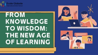 From Knowledge to Wisdom The New Age of Learning