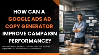 How Can a  Google Ads Ad Copy Generator  Improve Campaign Performance_compressed