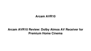 Arcam AVR10 Review Dolby Atmos AV Receiver for Premium Home Cinema