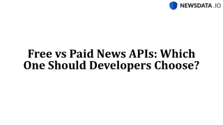 Free vs Paid News APIs: Which One Should Developers Choose?