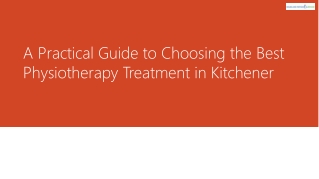 A Practical Guide to Choosing the Best Physiotherapy Treatment in Kitchener