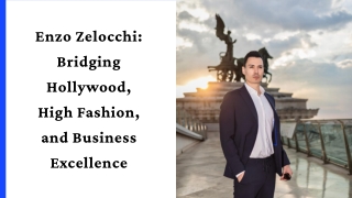 Enzo Zelocchi Bridging Hollywood High Fashion and Business Excellence