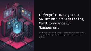 Lifecycle Management Solution: Streamlining Card Issuance & Management