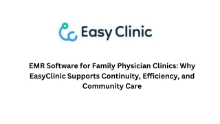 EMR Software for Family Physician Clinics Why EasyClinic Supports Continuity, Efficiency, and Community Care