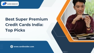 Best Super Premium Credit Cards India: Top Picks