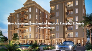 How Apartment Communities Improve Everyday Lifestyle Convenience