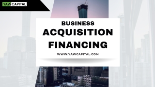 A Buyer’s Guide to Business Acquisition Financing