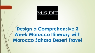 Design a Comprehensive 3 Week Morocco Itinerary with Morocco Sahara Desert Travel