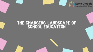 The Changing Landscape of School Education