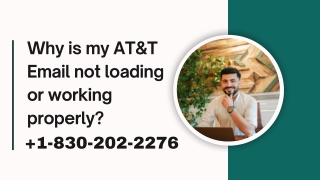 Why is my AT&T Email not loading or working properly ?  1-830-202-2276