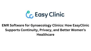 EMR Software for Gynaecology Clinics How EasyClinic Supports Continuity, Privacy, and Better Women’s Healthcare