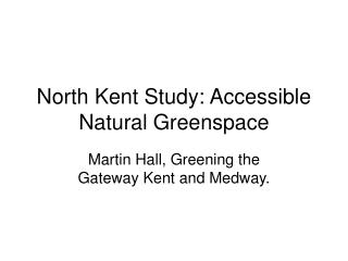 North Kent Study: Accessible Natural Greenspace