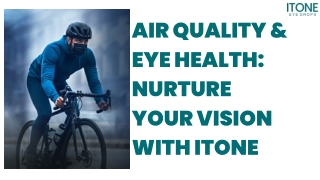 Air Quality & Eye Health Nurture Your Vision with Itone