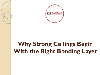 Why Strong Ceilings Begin With the Right Bonding Layer