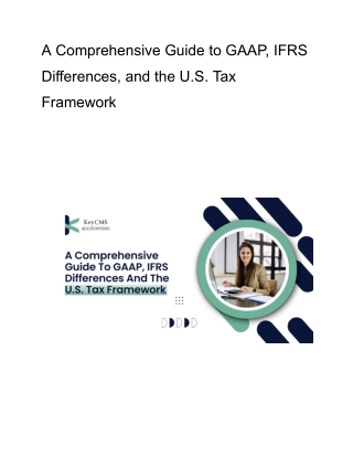 A Comprehensive Guide to GAAP, IFRS Differences, and the U.S. Tax Framework