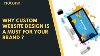 Why Custom Website Design Is a Must for Your Brand