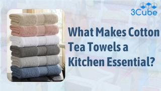 What Makes Cotton Tea Towels a Kitchen Essential