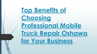 Top Benefits of Choosing Professional Mobile Truck Repair Oshawa for Your Business