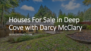 Houses For Sale in Deep Cove with Darcy McClary