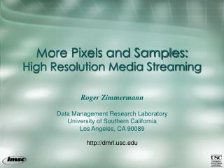 More Pixels and Samples: High Resolution Media Streaming