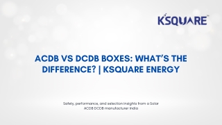 ACDB vs DCDB Boxes: What’s the Difference? | Ksquare Energy