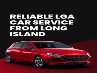 Reliable LGA Car Service from Long Island