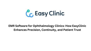 EMR Software for Ophthalmology Clinics How EasyClinic Enhances Precision, Continuity, and Patient Trust