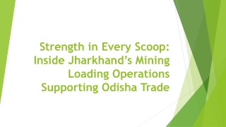 Strength in Every Scoop Inside Jharkhand’s Mining Loading Operations Supporting Odisha Trade