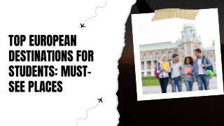 Top European Destinations for Students: Must-See Places