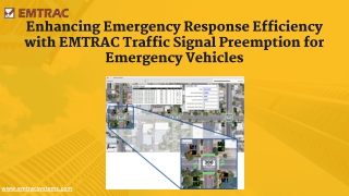 Enhancing Emergency Response Efficiency with EMTRAC Traffic Signal Preemption for Emergency Vehicles