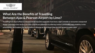What Are the Benefits of Travelling Between Ajax & Pearson Airport by Limo?