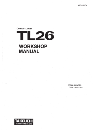 Takeuchi TL26 Crawler Loader Service Repair Manual Instant Download (Serial No. 2620002 and up)
