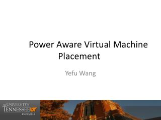 Power Aware Virtual Machine Placement