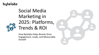 Social Media Marketing in 2025  Platforms, Trends & ROI
