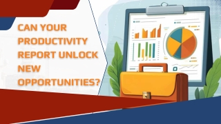 Can Your Productivity Report Unlock New Opportunities?