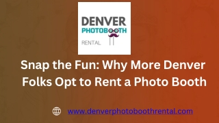 Snap the Fun Why More Denver Folks Opt to Rent a Photo Booth