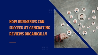 How Businesses Can Succeed at Generating Reviews Organically_compressed