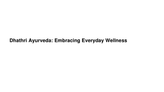 Dhathri Ayurveda_ Embracing Everyday Wellness