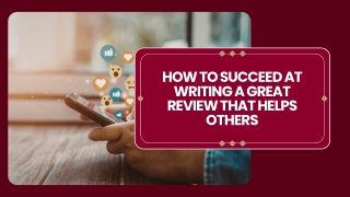 How to Succeed at Writing a Great Review That Helps Others_compressed