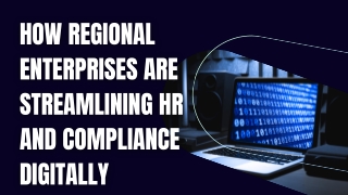 How Regional Enterprises Are Streamlining HR and Compliance Digitally