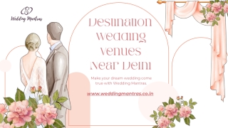 Destination Wedding Venues Near Delhi for Elegant Celebrations