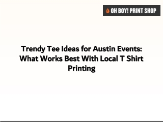 Trendy Tee Ideas for Austin Events: What Works Best With Local T Shirt Printing