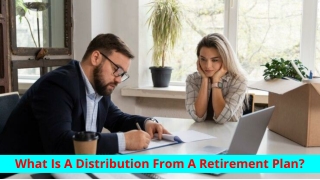 What Is A Distribution From A Retirement Plan
