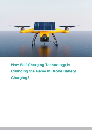 How Self-Charging Technology is Changing the Game in Drone Battery Charging?