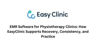 EMR Software for Physiotherapy Clinics How EasyClinic Supports Recovery, Consistency, and Practice