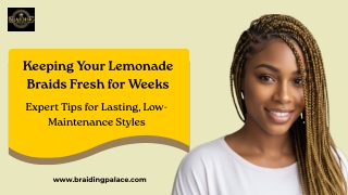 Keeping Your Lemonade Braids Fresh for Weeks