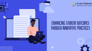 Enhancing Student Outcomes Through Innovative Practices