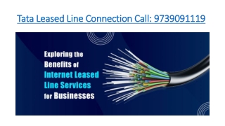Tata Internet Leased Line Connection Call: 9739091119