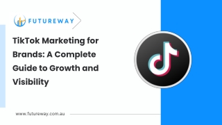 TikTok Marketing for Brands A Complete Guide to Growth and Visibility